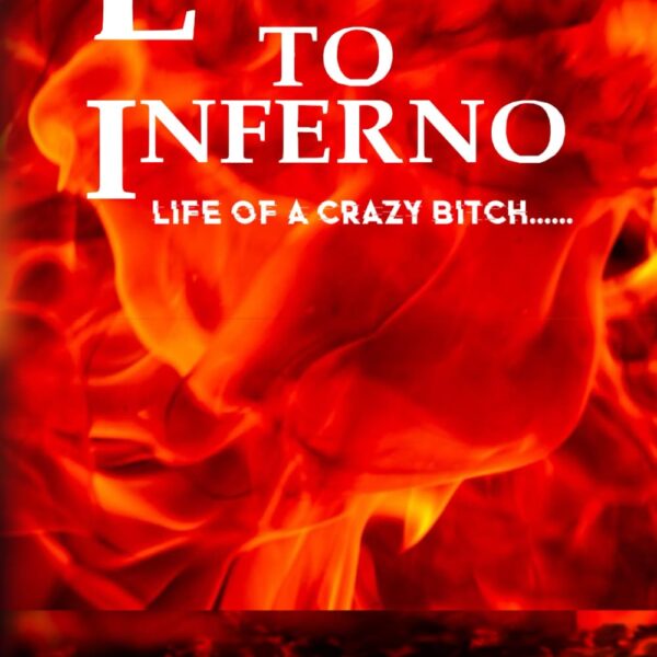 Ember to Inferno: Life of a crazy bitch
