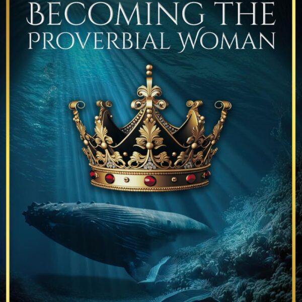 So, Woman… Becoming the Proverbial Woman