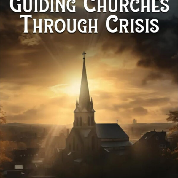 Restoration: Guiding Churches Through Crisis