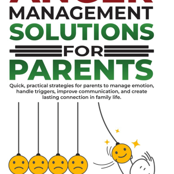 Anger Management Solutions for Parents